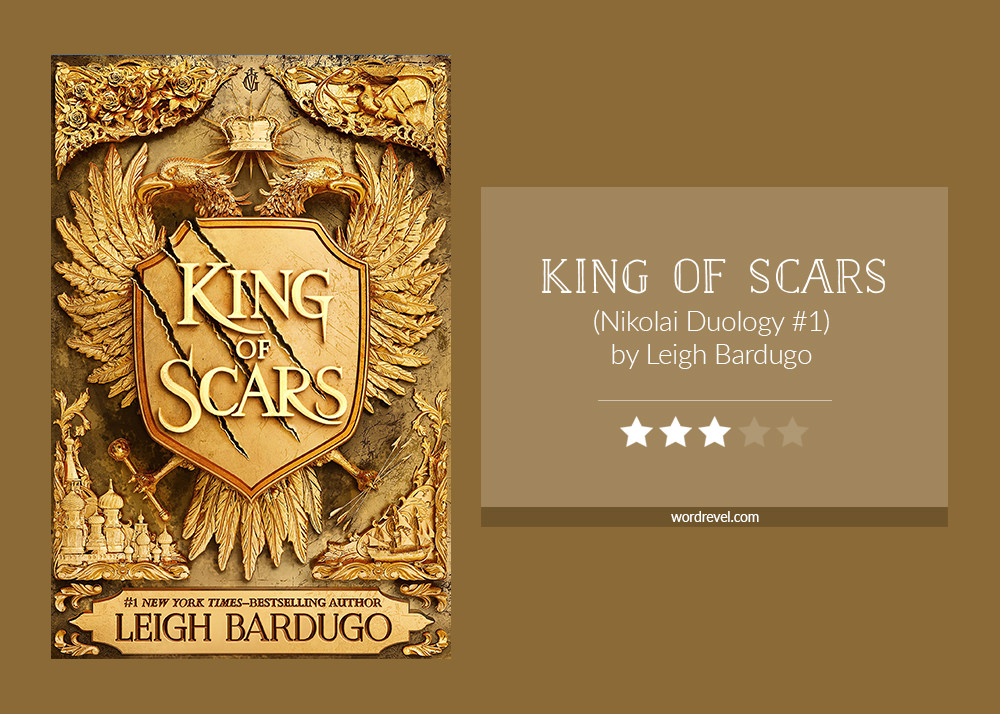KING OF SCARS by Leigh Bardugo Word Revel